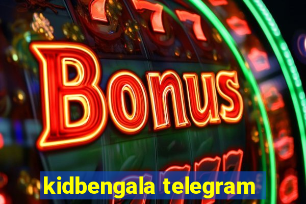 kidbengala telegram